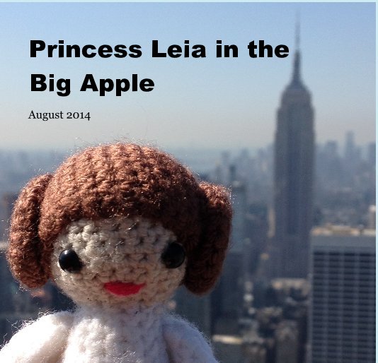 View Princess Leia in the Big Apple by Leah Alpren-Waterman