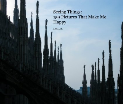 Seeing Things: 159 Pictures That Make Me Happy book cover