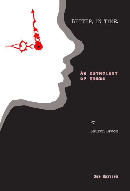 BETTER, IN TIME. (An Anthology of Words) 2nd Edition nach Lauren Croom anzeigen