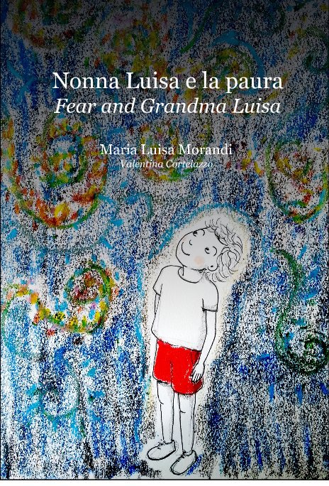 View Fear and Grandma Luisa - Nonna Luisa e la paura by Maria Luisa Morandi y Valentina Cortelazzo