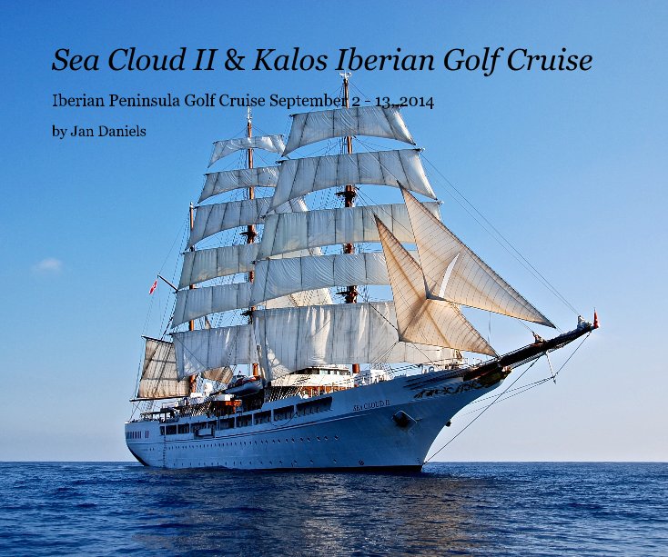 Ver Sea Cloud II & Kalos Iberian Golf Cruise por Jan Daniels