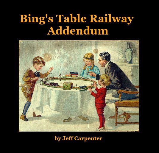 Bing's Table Railway Addendum nach Jeff Carpenter anzeigen