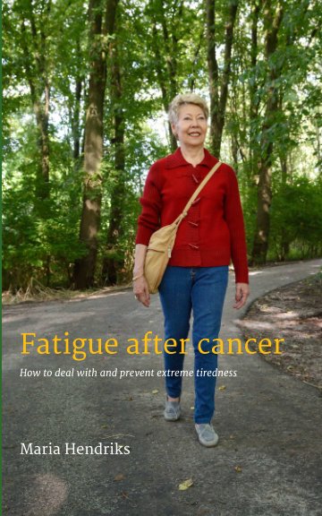 View Fatigue after Cancer by Maria Hendriks
