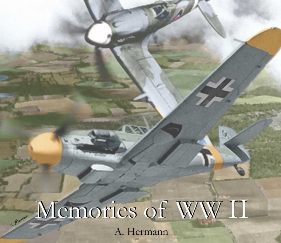 View Memories of WW II by A. Hermann