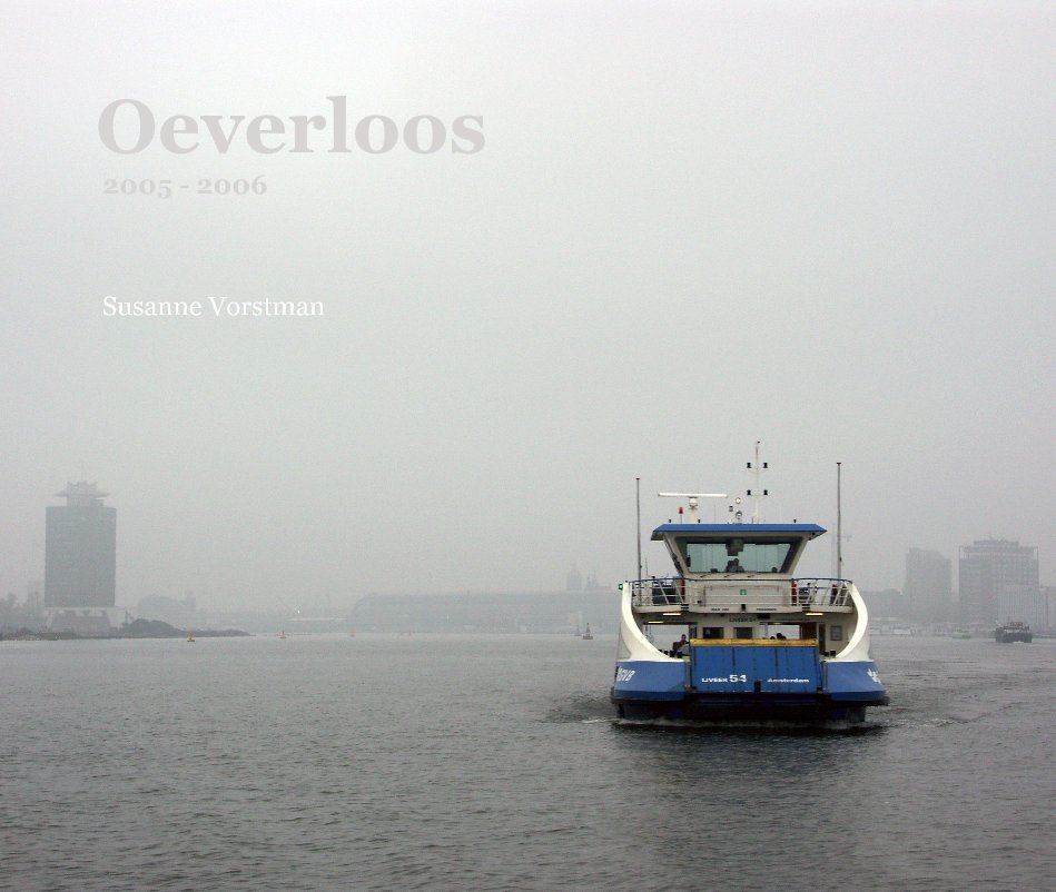 View Oeverloos 2005 - 2006 by Susanne Vorstman
