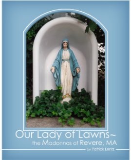 Our Lady of Lawns - The Madonnas of Revere, MA book cover