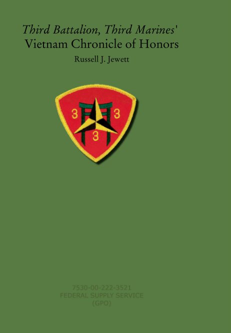 View Third Battalion, Third Marines' Vietnam Chronicle of Honors by Russell J. Jewett