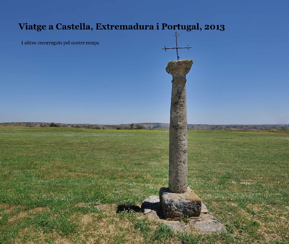 Ver Viatge a Castella, Extremadura i Portugal, 2013 por Jordi Adrogue