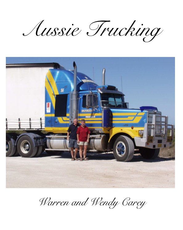 View Aussie Trucking by Warren and Wendy Carey