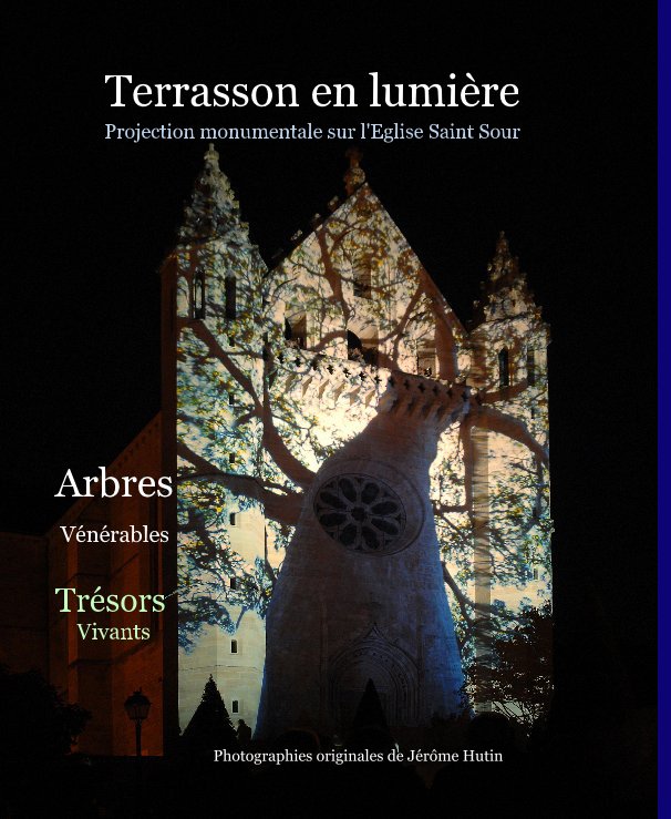 View Terrasson en lumière Projection monumentale sur l'Eglise Saint Sour by Photographies originales de Jérôme Hutin