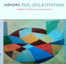 MEMORY: FILES, LISTS, & CITATIONS
 
COMPILED & EDITED by Linda Rempel BFA book cover