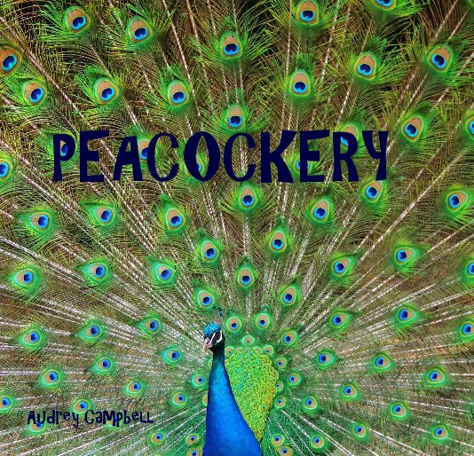 View Peacockery by Audrey Campbell