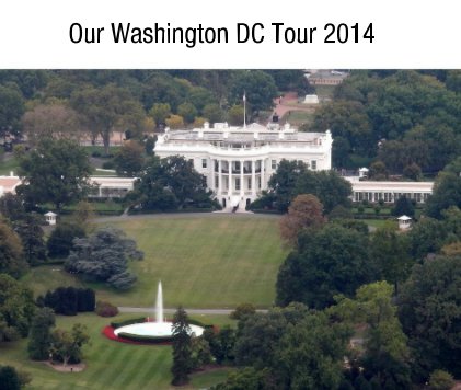 Our Washington DC Tour 2014 book cover