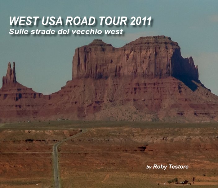 View Old West Tour 2011 by Roby Testore