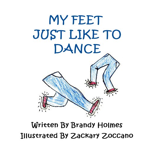 View MY FEET JUST LIKE TO DANCE by Brandy Holmes