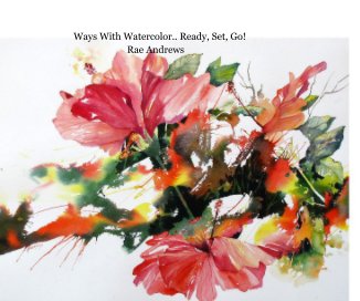 Ways With Watercolor.. Ready, Set, Go!         By  Rae Andrews book cover