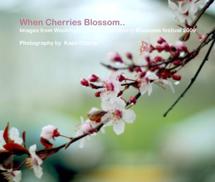 When Cherries Blossom..  (Spring 2009) book cover