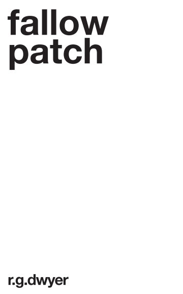 Ver Fallow Patch by R G Dwyer por Nick Garner