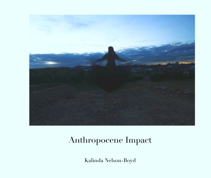Bekijk Anthropocene Impact op Kalinda Nelson-Boyd
