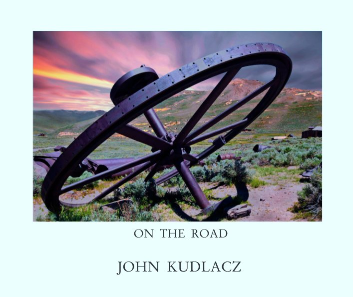 View ON  THE  ROAD by JOHN  KUDLACZ