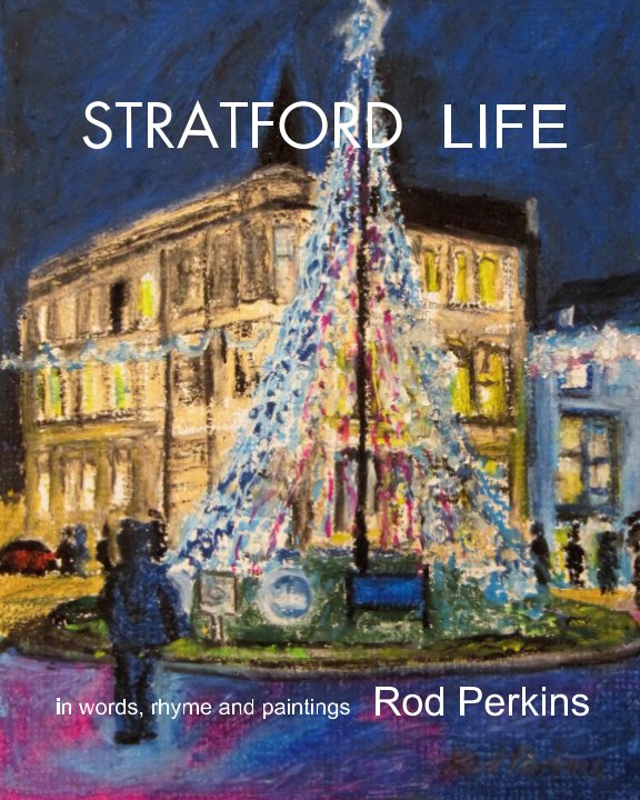 View Stratford Life by Rod Perkins