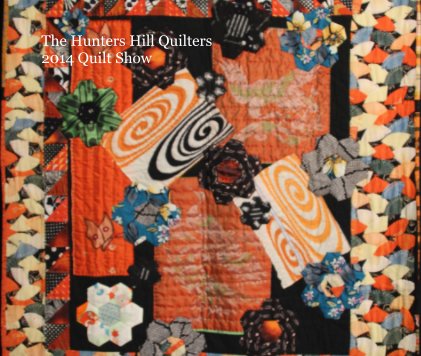 The Hunters Hill Quilters 2014 Quilt Show book cover