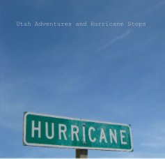 Utah Adventures and Hurricane Stops book cover