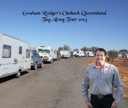 Graham Rodger's Outback Queensland Tag Along Tour 2014 book cover