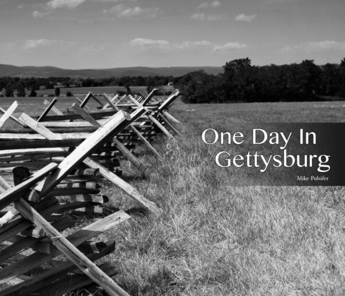 View One Day In Gettysburg by Mike Pulsifer