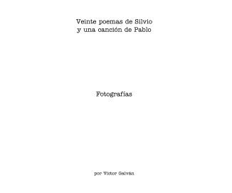 Veinte poemas de Silvio y una canción de Pablo. Fotografías. book cover