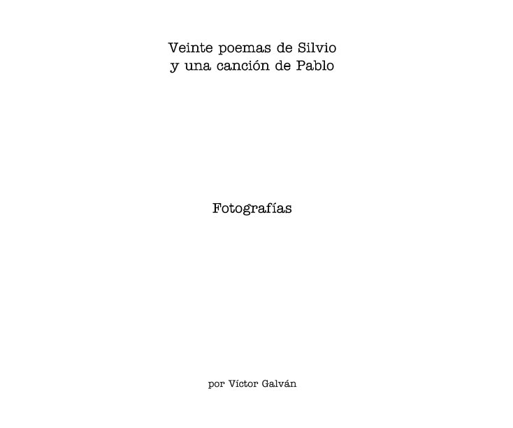 Visualizza Veinte poemas de Silvio y una canción de Pablo. Fotografías. di Víctor Galván