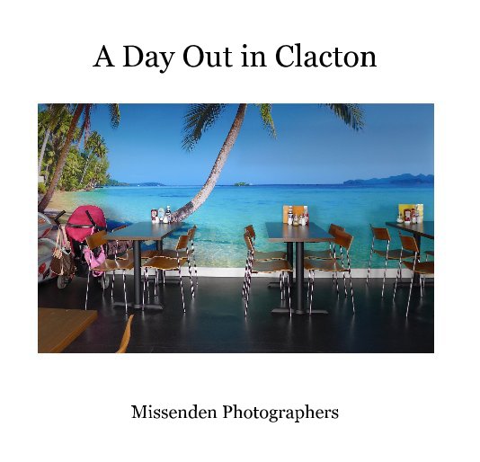 View A Day Out in Clacton by Missenden Photographers