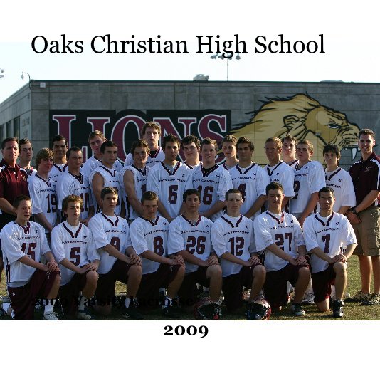 View Oaks Christian High School by 2009