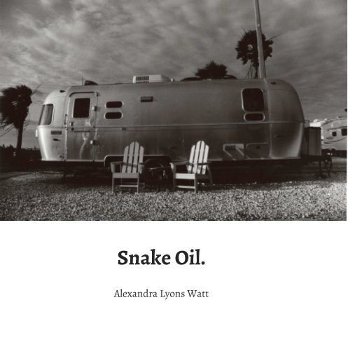 View Snake Oil by Alexandra Lyons Watt