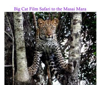 Big Cat Film Safari to the Masai Mara book cover
