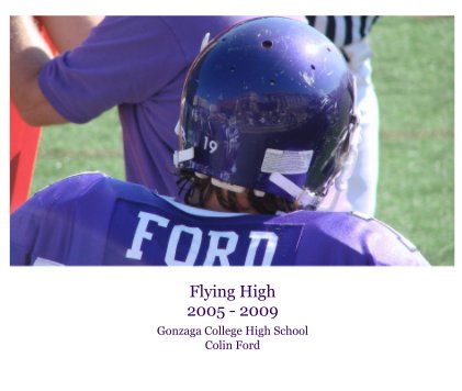 Flying High 2005 - 2009 Gonzaga College High School Colin Ford book cover