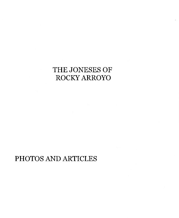 View THE JONESES OF ROCKY ARROYO by Compiled By: Charles B. Godwin