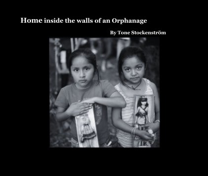 Home inside the walls of an Orphanage By Tone StockenstrÃ¶m book cover