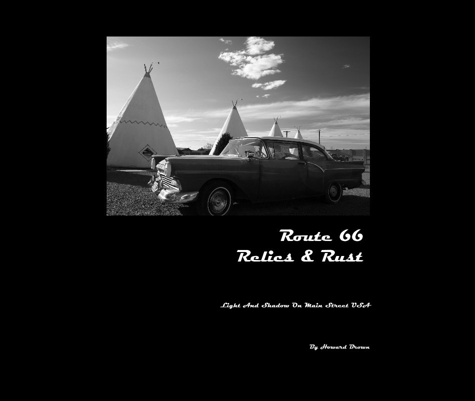 View Route 66 Relics & Rust by Howard Brown