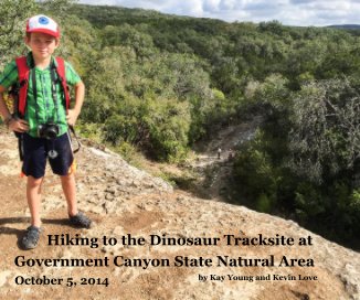 Government Canyon State Natural Area - Hiking to the Dinosaur Tracks book cover