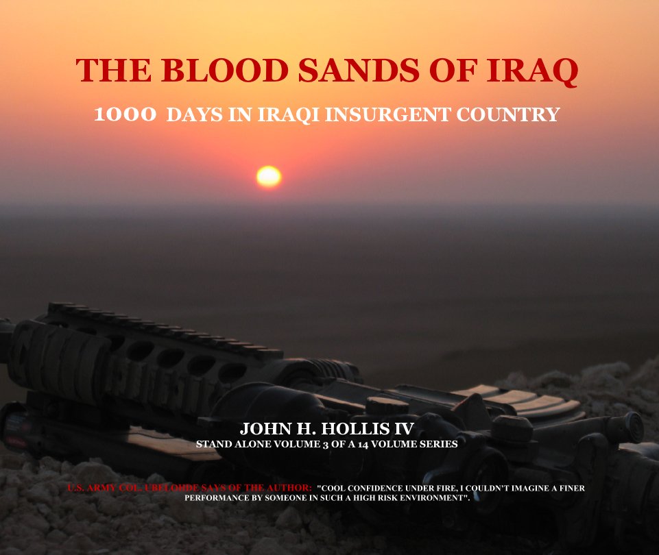 View THE BLOOD SANDS OF IRAQ by JOHN H. HOLLIS IV