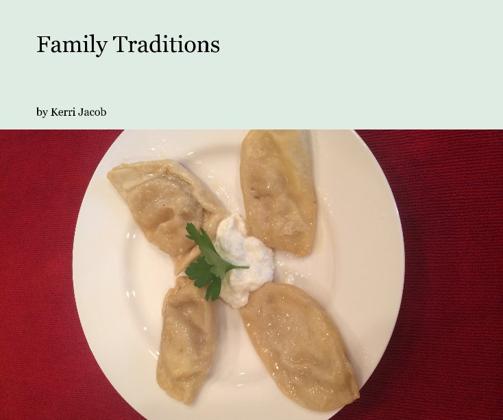 View Family Traditions by Kerri Jacob