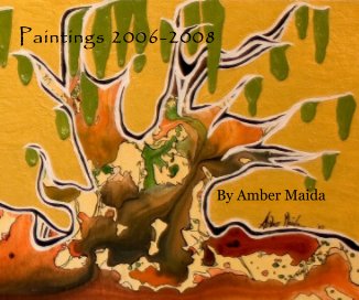 Paintings 2006-2008 By Amber Maida book cover