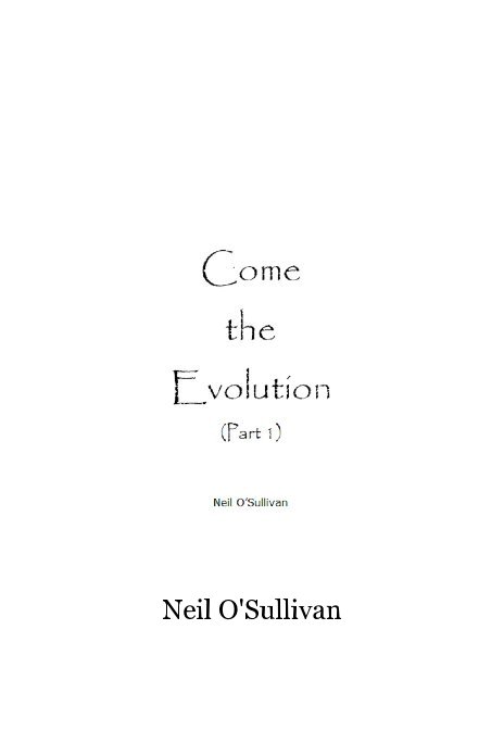 Ver Come the Evolution (part 1) por Neil O'Sullivan