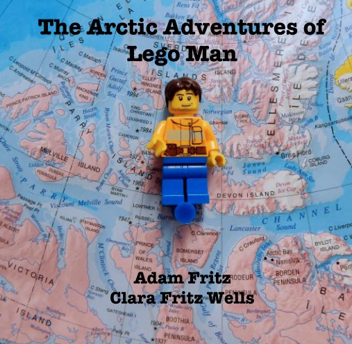 Visualizza The Arctic Adventures of Lego Man di Adam Fritz
