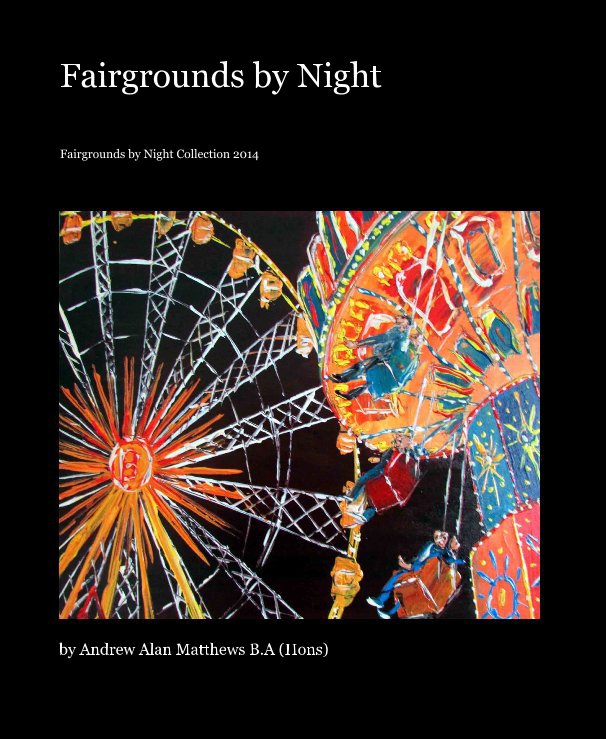 View Fairgrounds by Night by Andrew Alan Matthews B.A (Hons)