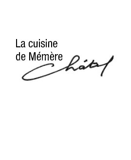 La cuisine de Mémère Châtel book cover