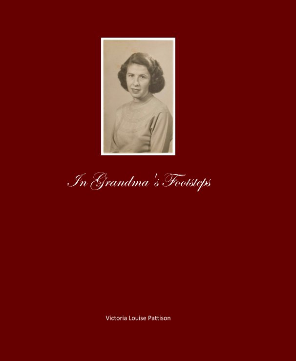View In Grandma's Footsteps by Victoria Louise Pattison