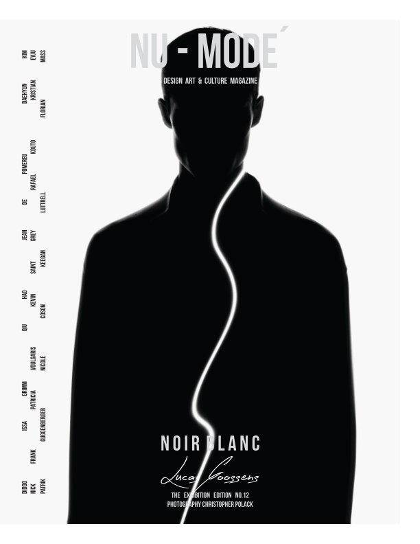 Ver "Noir Blanc" No.12 The Exhibition Edition Featuring Lucas Goossens Magazine Edition por Nu-Mode´ Magazine