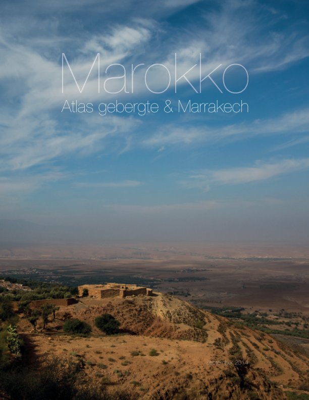 View Marokko, Atlas gebergte & Marrakech by Martine Goulmy